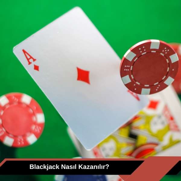 Blackjack Nasıl Kazanılır