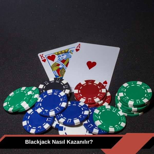 Blackjack Nasıl Kazanılır