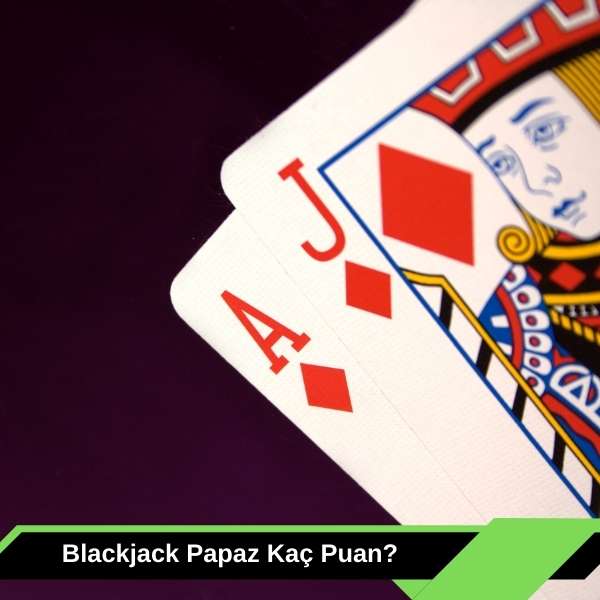 Blackjack Papaz Kaç Puan