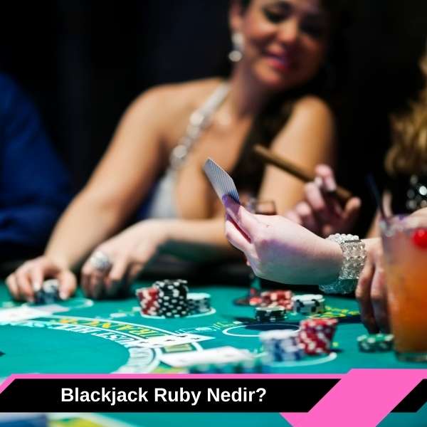 Blackjack Ruby Nedir