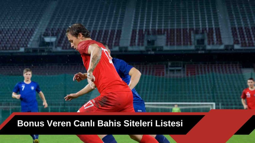 Her Bahis Alanı İçin Bonus Veren Canlı Bahis Siteleri Listesi